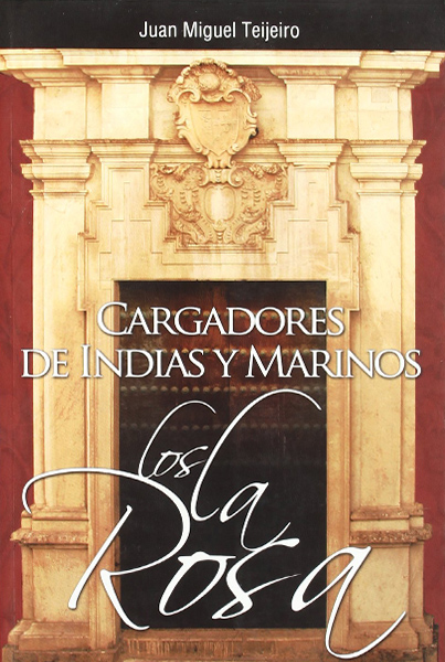 Cargadores de Indias y marinos: los La Rosa